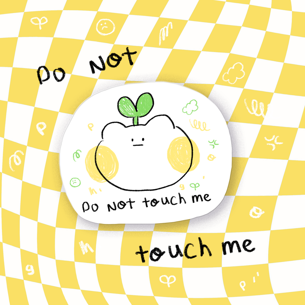 Do Not Touch Me ✿ Sticker